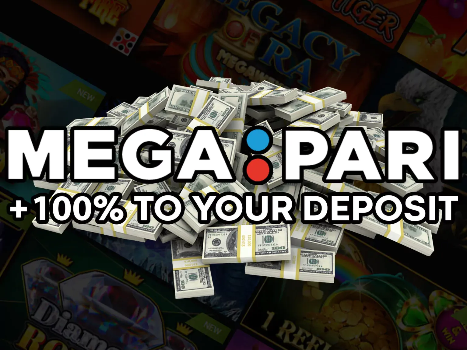 MegaPari +100% to your deposit.